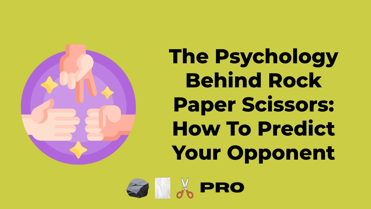 The Psychology Behind Rock Paper Scissors: How to Predict Your Opponent